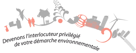 L'interlocuteur privilégié de votre démarche environementale